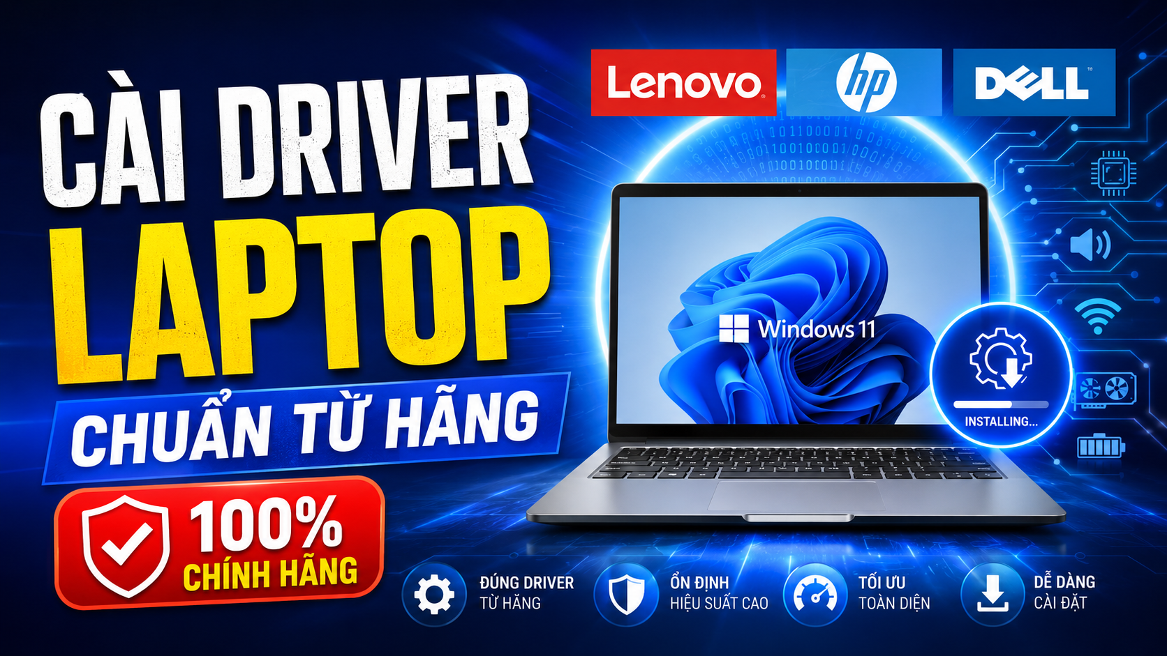 Hướng dẫn cài driver laptop đúng hãng: Lenovo, HP, Dell và thứ tự nên làm