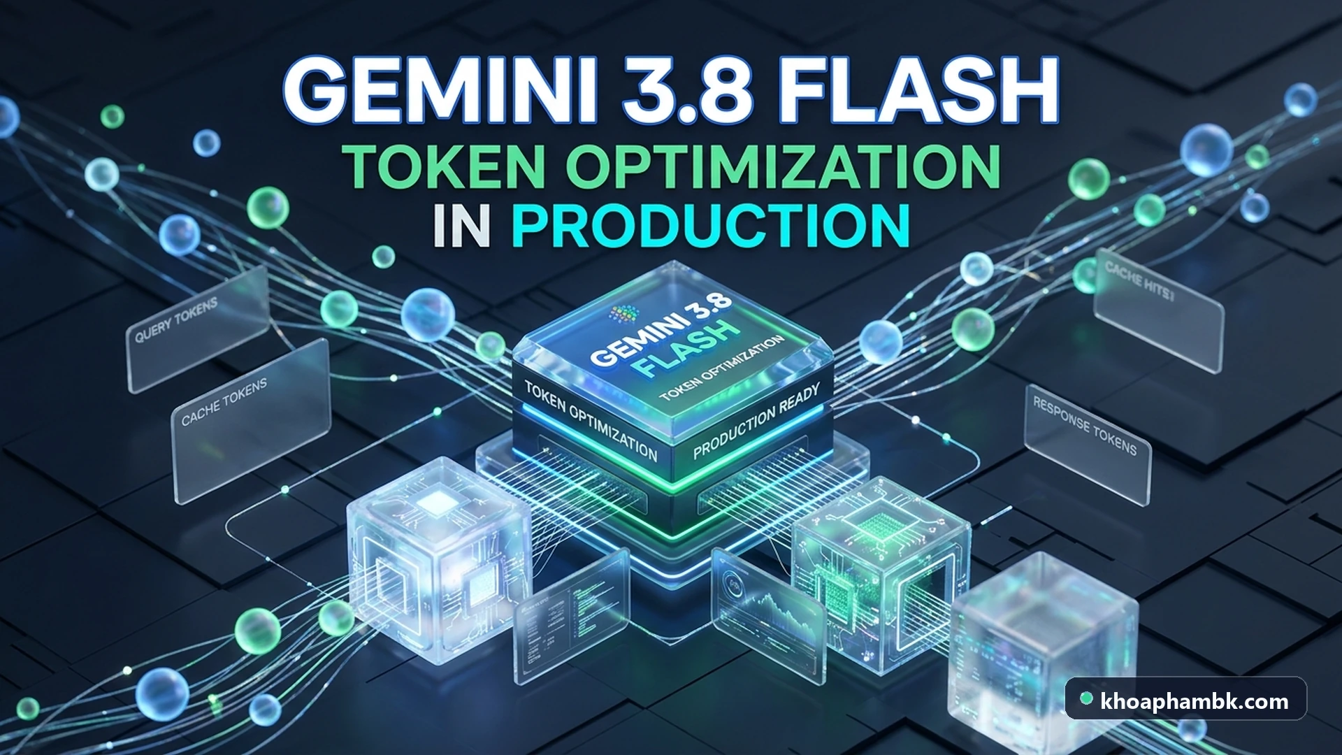 Cách Tối Ưu Token Khi Gọi Gemini 3.8 Flash Trong Ứng Dụng Production